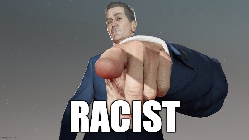 sentient | RACIST | image tagged in sentient | made w/ Imgflip meme maker
