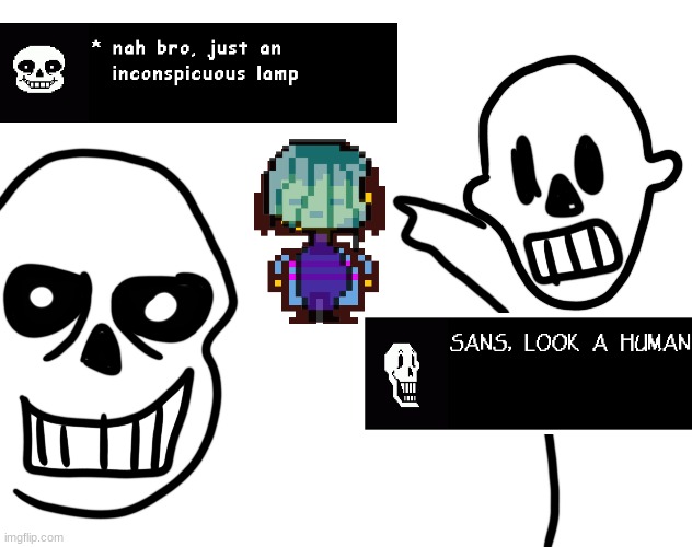 nah bro, it's just an inconspicuous lamp | image tagged in sans and papyrus soyjacks,undertale,sans,papyrus,frisk,memes | made w/ Imgflip meme maker