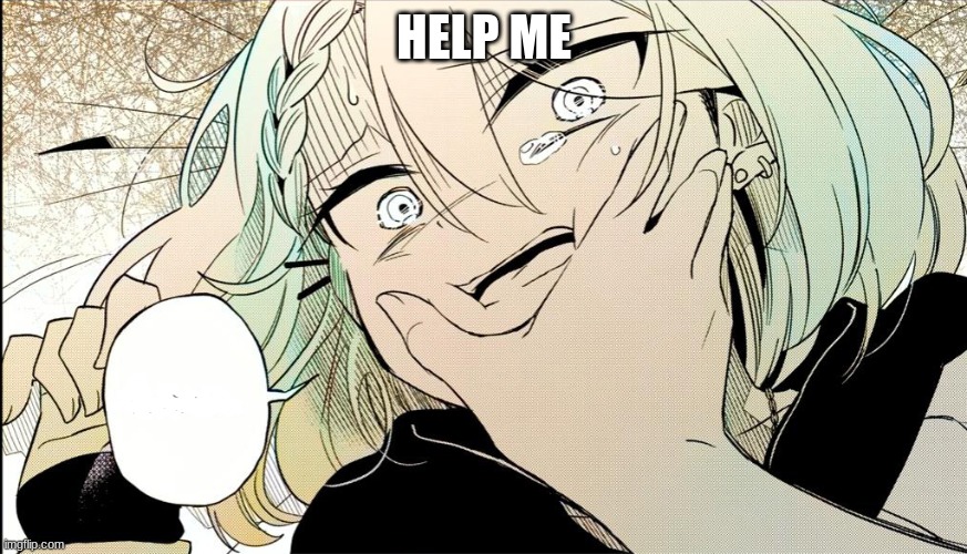 abusive girlfriend | HELP ME | image tagged in funny memes | made w/ Imgflip meme maker