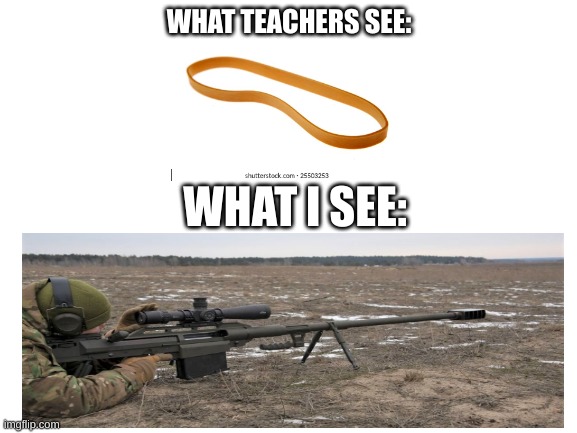 Blank White Template | WHAT TEACHERS SEE:; WHAT I SEE: | image tagged in blank white template | made w/ Imgflip meme maker