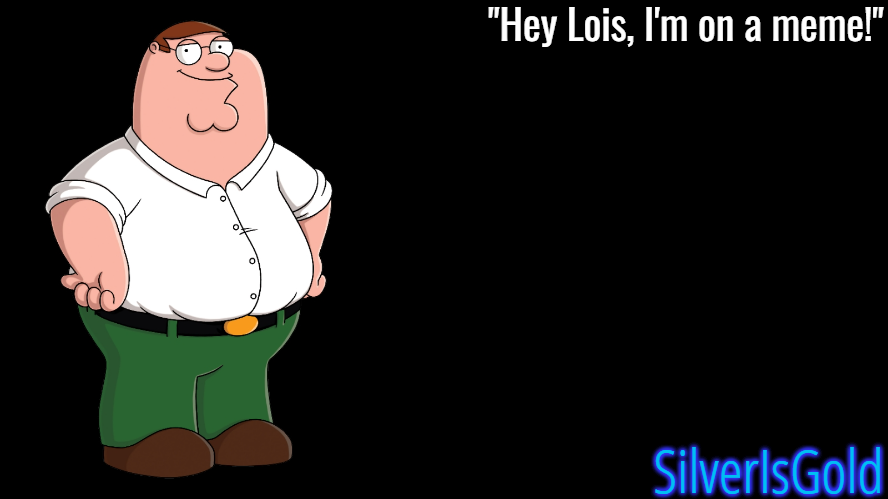 Peter Griffin Announcement Template SilverIsGold Blank Meme Template