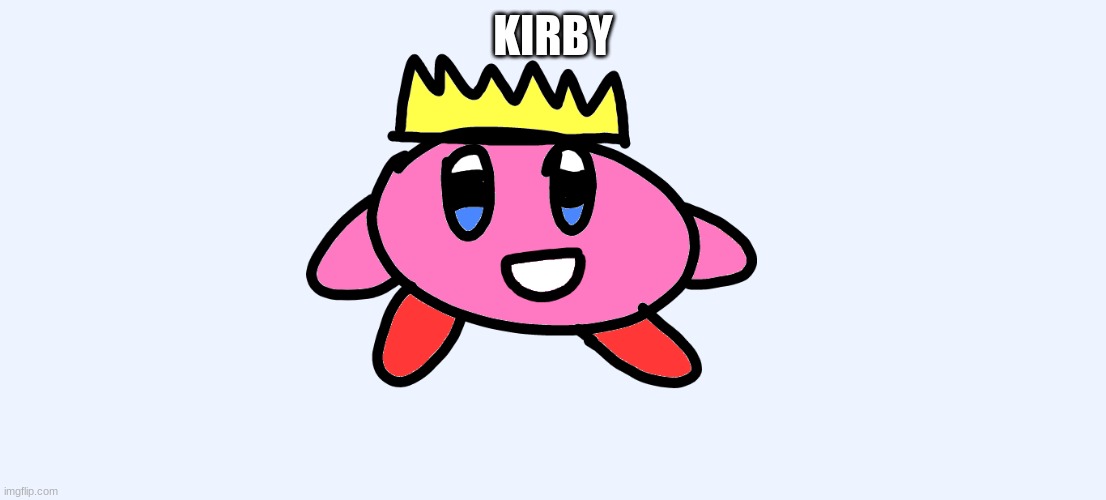 kirbyy | KIRBY | image tagged in kirby,the king,original,drawings,memes,meme | made w/ Imgflip meme maker