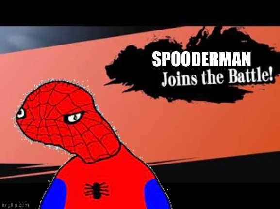 spooder | SPOODERMAN | image tagged in super smash bros,spooderman,spiderman | made w/ Imgflip meme maker