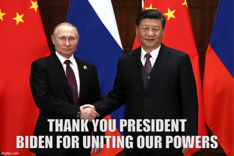 Oligarchic Unity | THANK YOU PRESIDENT BIDEN FOR UNITING OUR POWERS | image tagged in biden,putin,xi,ukraine,commies,nuclear | made w/ Imgflip meme maker