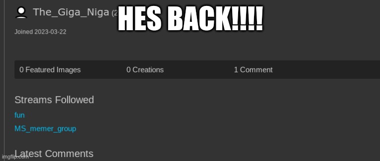 AYYYYYY | HES BACK!!!! | made w/ Imgflip meme maker