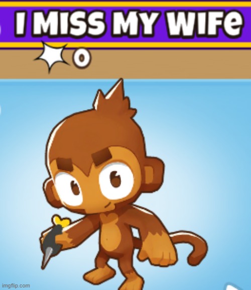 Monkey game | image tagged in wife,amongus,xd,btd6,darth vader luke skywalker | made w/ Imgflip meme maker