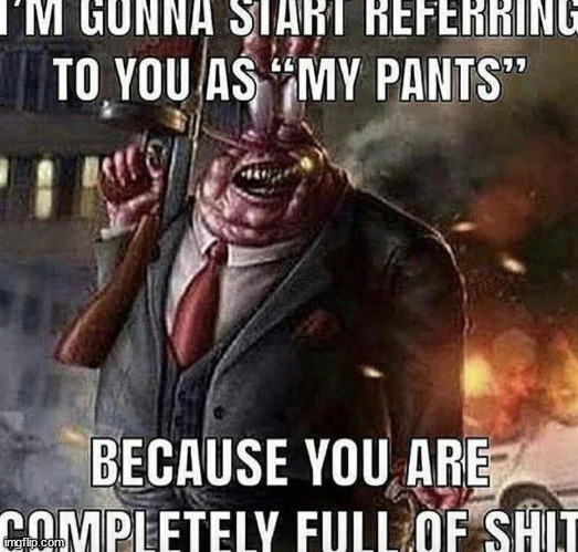M Y  P A N T S | image tagged in m y p a n t s | made w/ Imgflip meme maker