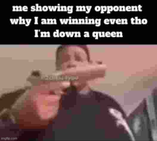 Greatest chess move ever | image tagged in chess,gun,queen,winning | made w/ Imgflip meme maker