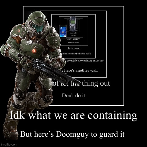 Idk | image tagged in funny,demotivationals | made w/ Imgflip demotivational maker