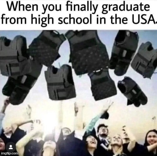they must be tired of it... | image tagged in offensiv,school,gun,school shooting | made w/ Imgflip meme maker