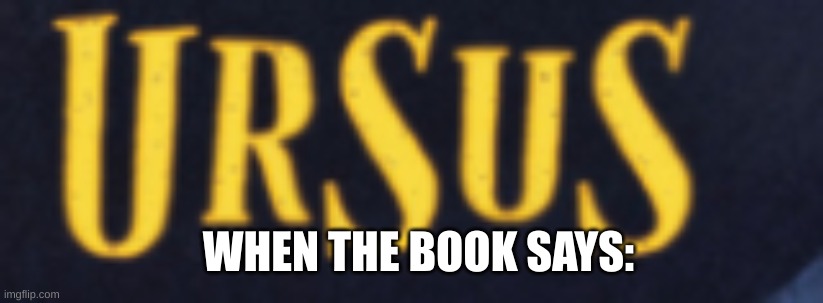 Ur sus | WHEN THE BOOK SAYS: | image tagged in sus,books | made w/ Imgflip meme maker