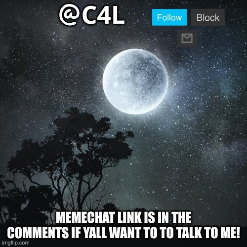 C4L template | MEMECHAT LINK IS IN THE COMMENTS IF YALL WANT TO TO TALK TO ME! | image tagged in c4l template | made w/ Imgflip meme maker