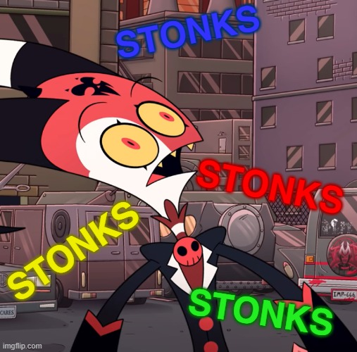 stonks | STONKS; STONKS; STONKS; STONKS | image tagged in confused blitzo | made w/ Imgflip meme maker