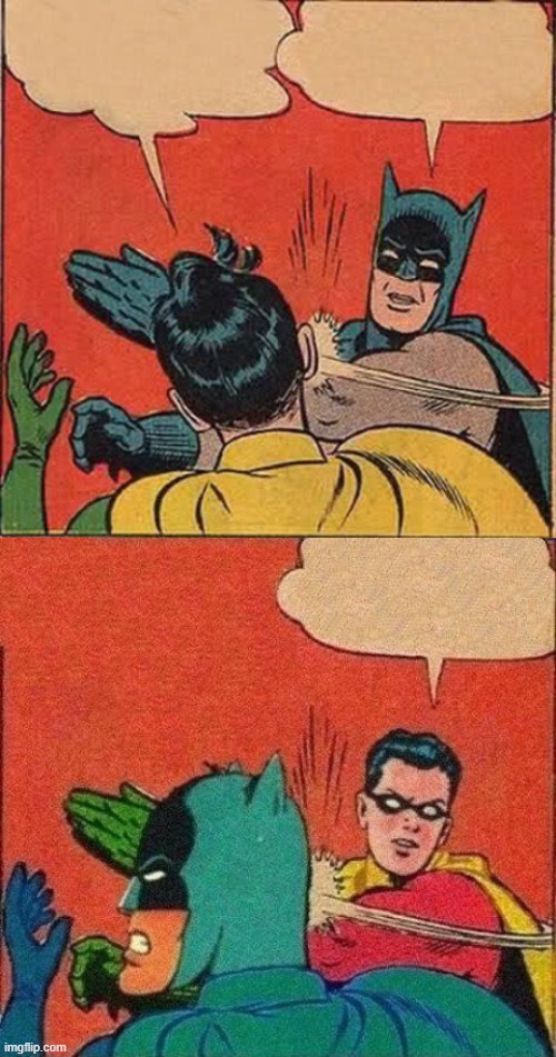 Batman vs Robin | image tagged in batman vs robin | made w/ Imgflip meme maker