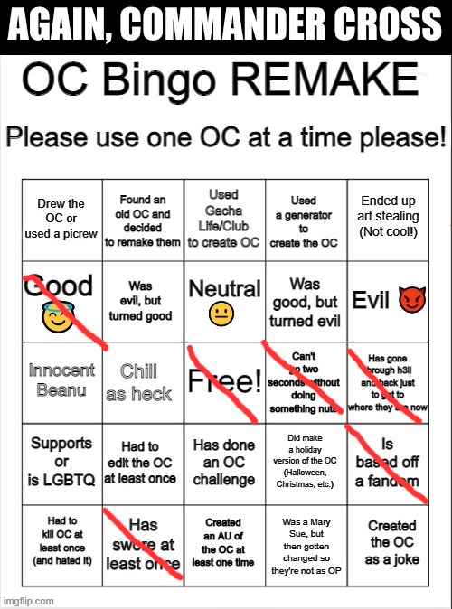 Damn im bored | AGAIN, COMMANDER CROSS | image tagged in oc bingo remake | made w/ Imgflip meme maker