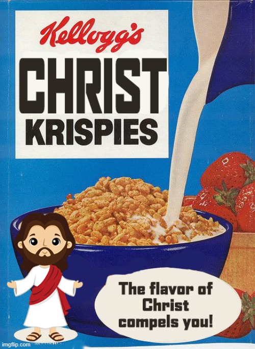 Christ Crispies | image tagged in jesus,jesus christ,rice,cereal | made w/ Imgflip meme maker