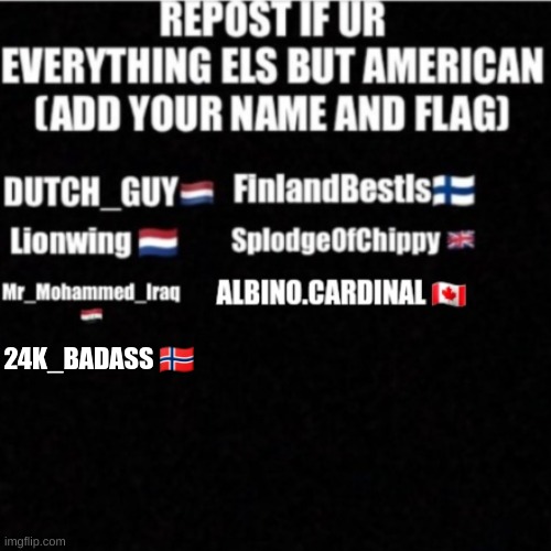 REPOST | 24K_BADASS 🇳🇴 | image tagged in repost,where you from | made w/ Imgflip meme maker