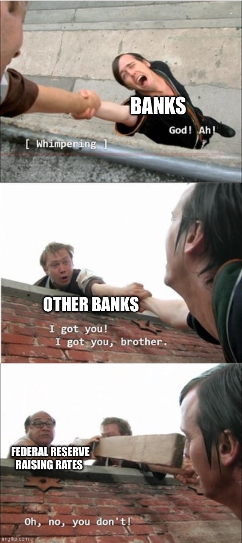 It's Always Sunny In Philadelphia Roof Meme | BANKS; OTHER BANKS; FEDERAL RESERVE RAISING RATES | image tagged in it's always sunny in philadelphia roof meme | made w/ Imgflip meme maker