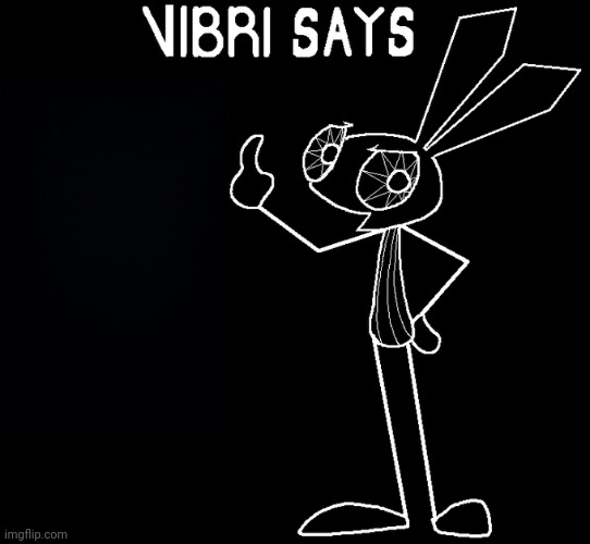 High Quality Vibri says: Blank Meme Template