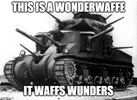 THIS IS A WONDERWAFFE; IT WAFFS WUNDERS | made w/ Imgflip meme maker