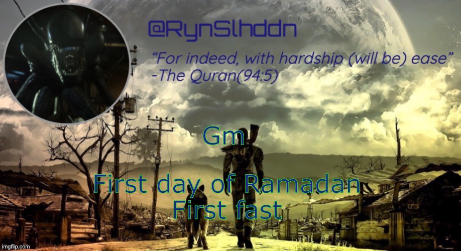 Islam is W | Gm; First day of Ramadan 
First fast | image tagged in rynslhddn temp 2 by del | made w/ Imgflip meme maker