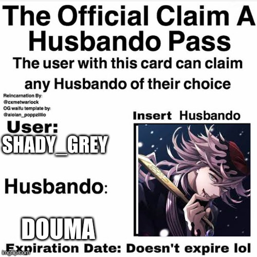 Claim Your Husbando | SHADY_GREY; DOUMA | image tagged in claim your husbando | made w/ Imgflip meme maker