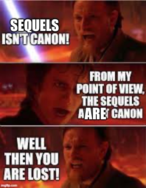 SEQUELS ARE | made w/ Imgflip meme maker