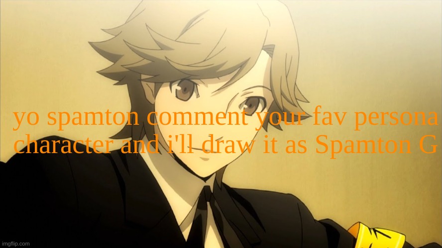 im bored | yo spamton comment your fav persona character and i'll draw it as Spamton G | made w/ Imgflip meme maker