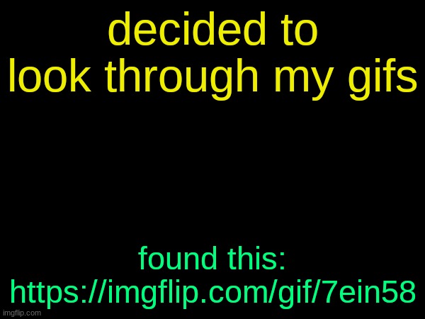 drizzy text temp | decided to look through my gifs; found this: https://imgflip.com/gif/7ein58 | image tagged in drizzy text temp | made w/ Imgflip meme maker