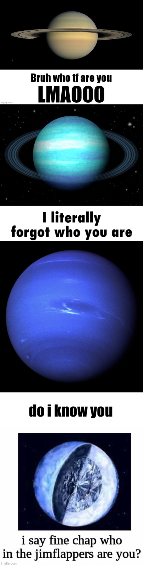 all i could find | image tagged in bruh who tf are you lmaooo,i literally forgot who you are,neptune do i know you,diamond planet who are you | made w/ Imgflip meme maker