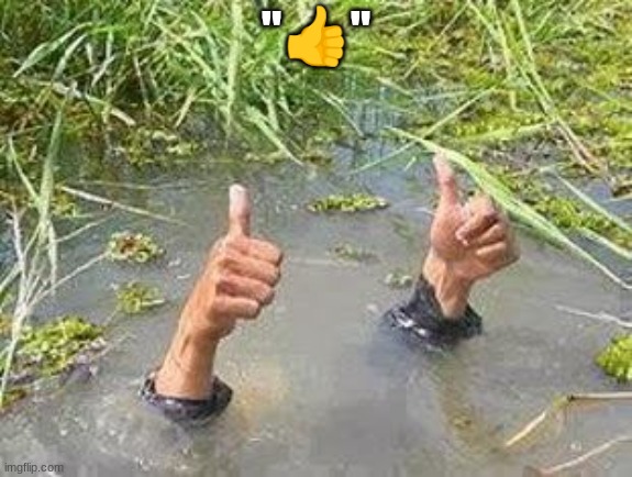 FLOODING THUMBS UP | "?" | image tagged in flooding thumbs up | made w/ Imgflip meme maker