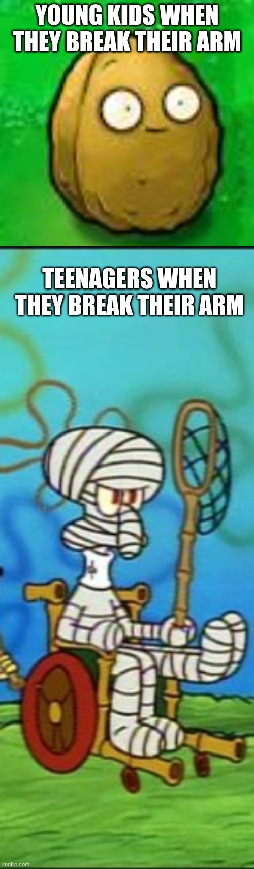 YOUNG KIDS WHEN THEY BREAK THEIR ARM; TEENAGERS WHEN THEY BREAK THEIR ARM | image tagged in arm,e,meme | made w/ Imgflip meme maker
