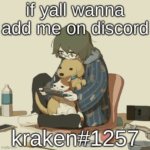 Avogado6 | if yall wanna add me on discord; kraken#1257 | image tagged in avogado6 | made w/ Imgflip meme maker