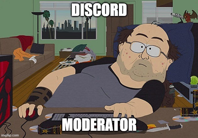 Fat Discord moderator | DISCORD MODERATOR | image tagged in fat discord moderator | made w/ Imgflip meme maker