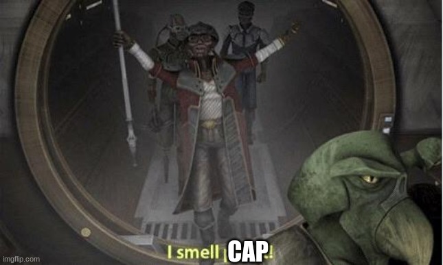 I Smell Profit | CAP | image tagged in i smell profit | made w/ Imgflip meme maker