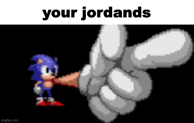 your jordands | made w/ Imgflip meme maker