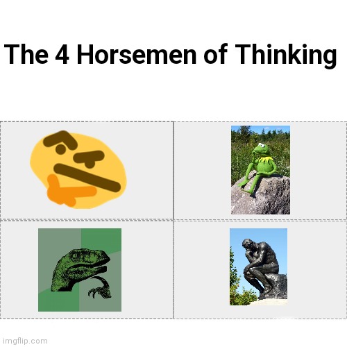Four horsemen | The 4 Horsemen of Thinking | image tagged in four horsemen,msmg | made w/ Imgflip meme maker