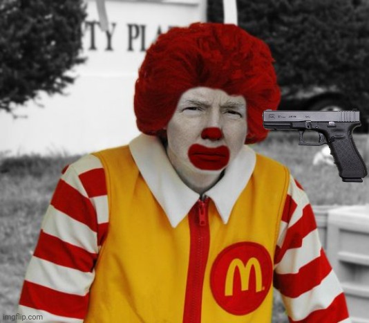 Ronald Mcdonald Trump | image tagged in ronald mcdonald trump | made w/ Imgflip meme maker