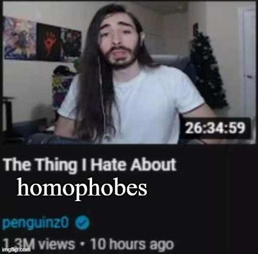 homophobes be gone | homophobes | image tagged in the thing i hate about ___,lgbtq | made w/ Imgflip meme maker