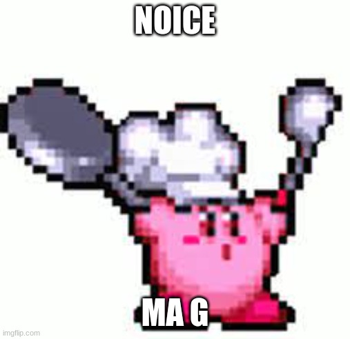 NOICE MA G | made w/ Imgflip meme maker