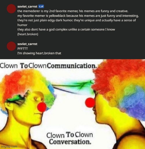 image tagged in clown to clown conversation | made w/ Imgflip meme maker