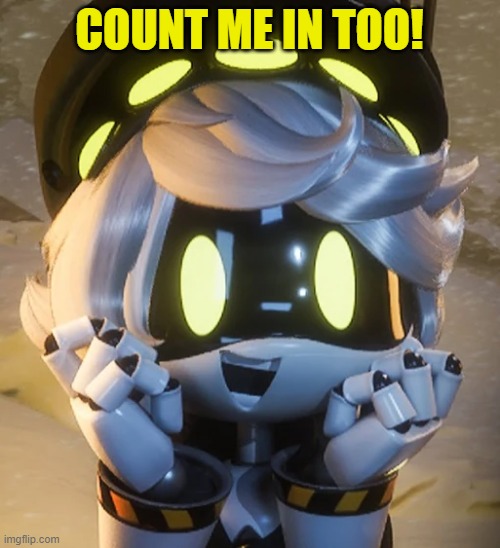 Happy N | COUNT ME IN TOO! | image tagged in happy n | made w/ Imgflip meme maker