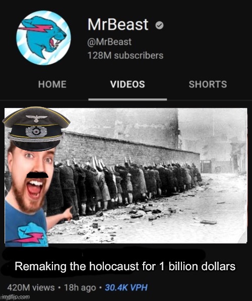 MrBeast thumbnail template | Remaking the holocaust for 1 billion dollars | image tagged in mrbeast thumbnail template | made w/ Imgflip meme maker