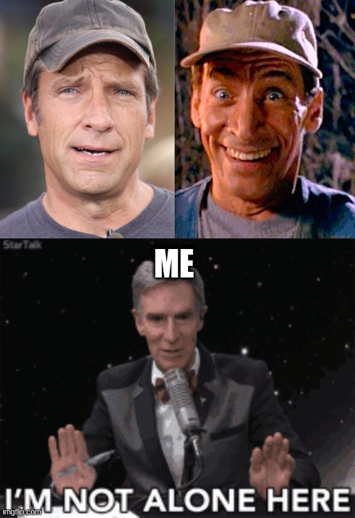 ernest p worrell | ME | image tagged in funny memes | made w/ Imgflip meme maker