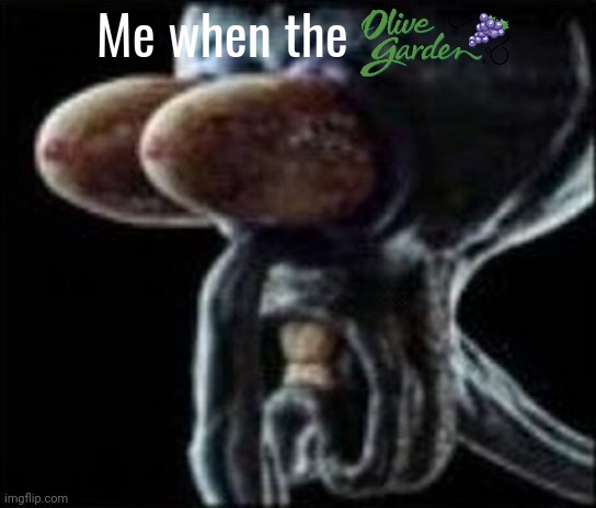 Squidward staring | Me when the | image tagged in squidward staring | made w/ Imgflip meme maker