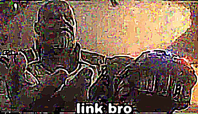 Deep-Fried Link Bro | image tagged in deep-fried link bro | made w/ Imgflip meme maker