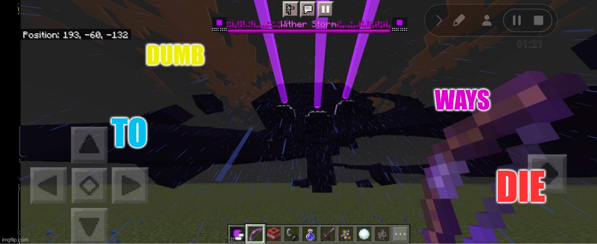 Wither storm | DUMB; WAYS; TO; DIE | image tagged in wither storm | made w/ Imgflip meme maker
