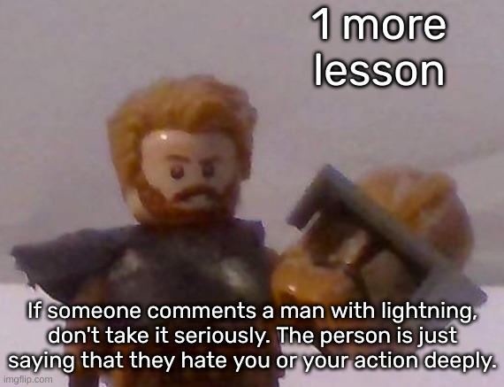 Commander Cross | 1 more lesson; If someone comments a man with lightning, don't take it seriously. The person is just saying that they hate you or your action deeply. | image tagged in commander cross | made w/ Imgflip meme maker