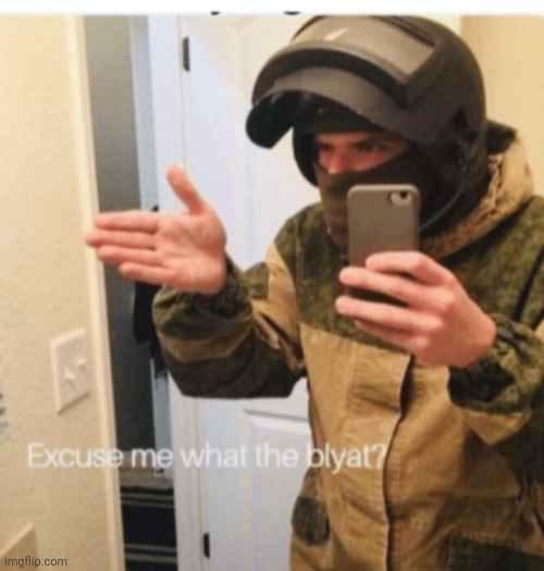 What the blyat | image tagged in what the blyat | made w/ Imgflip meme maker