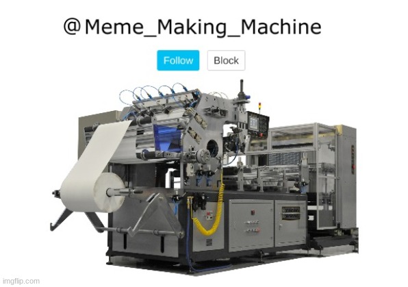 Meme_Making_Machine announcement template | image tagged in meme_making_machine announcement template | made w/ Imgflip meme maker